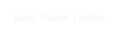 Gas Tank Liner